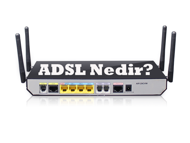 Huawei ADSL Kurulumu | Otomatik Konfigürasyon | Mobil Yedeklilik | DHCP 3 ADSL Nedir?